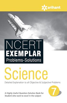 Arihant NCERT Exemplar Problems Solutions SCIENCE Class VII